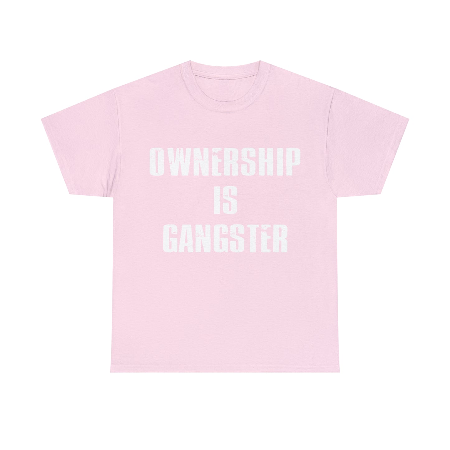 "Ownership Is Gangster" T-Shirt