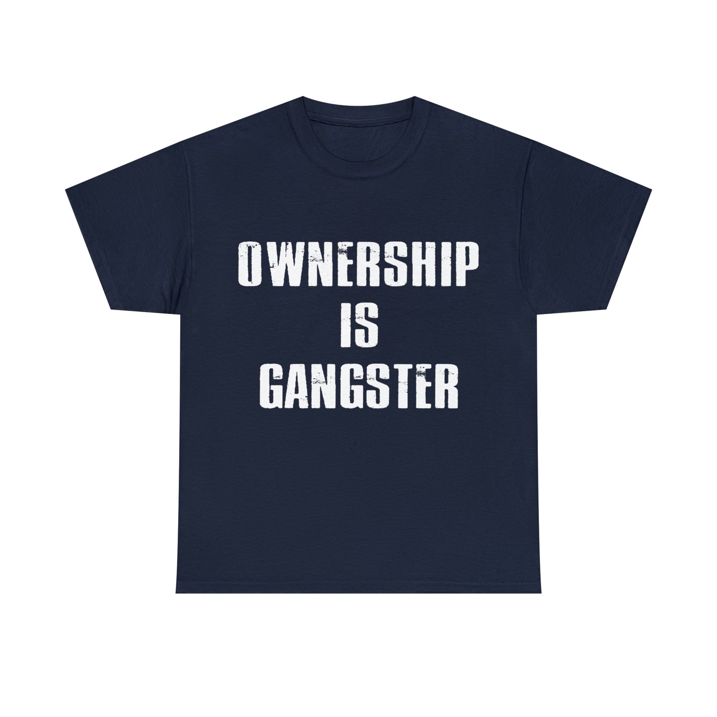 "Ownership Is Gangster" T-Shirt