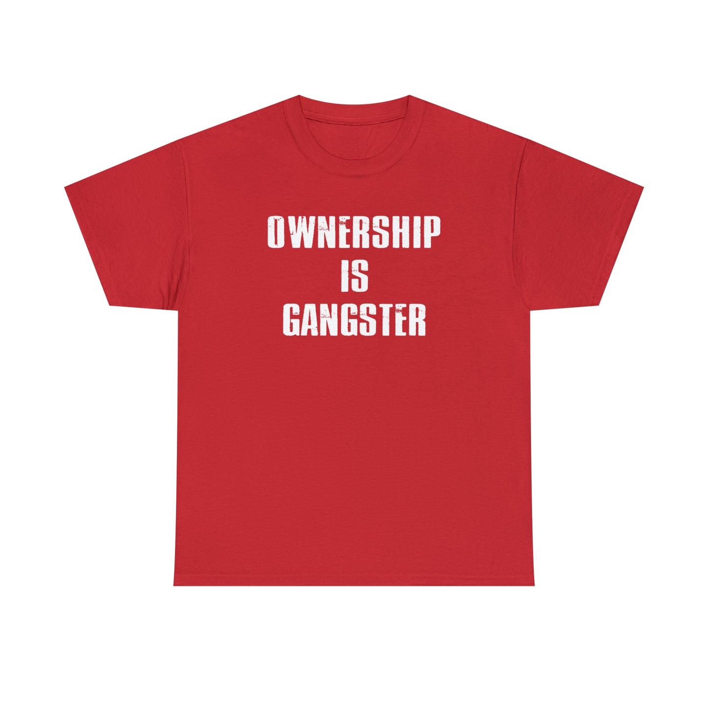 "Ownership Is Gangster" T-Shirt